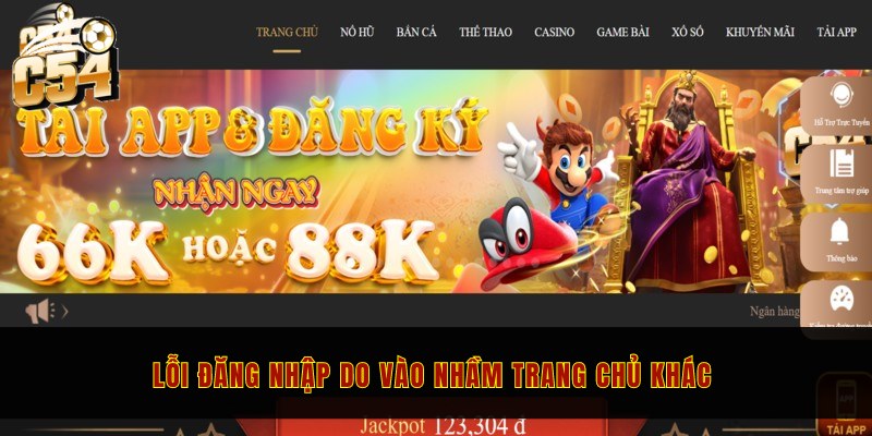 Cách đăng nhập C54 chỉ tốn 1 phút và khắc phục lỗi cực nhanh 2 Lỗi đăng nhập do vào nhầm trang chủ khác
